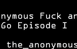 Anon fuck and go